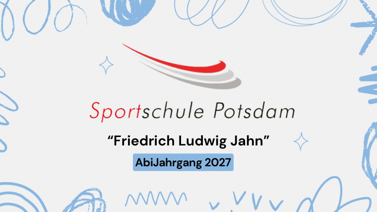 Sportschule Potsdam „Friedrich Ludwig Jahn“ AbiJahrgang 2027